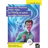 Le Horla et autres nouvelles fantastiques: Suivi d'un groupement th&eacute;matique Mondes imaginaires (science fiction, fantasy...)