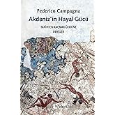 Akdeniz&rsquo;in Hayal G&uuml;c&uuml; - Tarihten Ka&ccedil;mak &Uuml;zerine Dersler