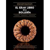 El gran libro de la boller&iacute;a: Cl&aacute;sica &bull; De tendencia &bull; De prestigio: 16 (Biblioteca gastron&oacute;mica)