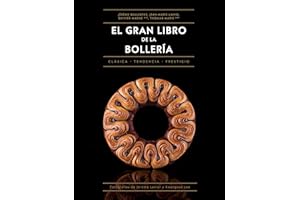 El gran libro de la bollería: Clásica • De tendencia • De prestigio: 16 (Biblioteca gastronómica)