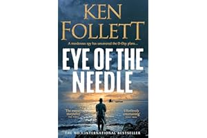 Eye of the Needle: The Heart-Racing Thriller from the Multi-million Copy International Bestseller of The Kingsbridge Series