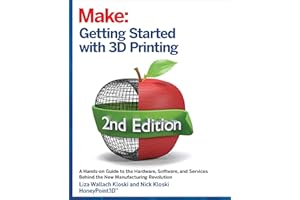 Getting Started with 3D Printing: A Hands-on Guide to the Hardware, Software, and Services Behind the New Manufacturing Revolution (Make:)