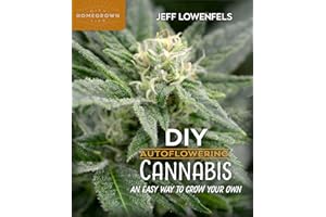 DIY Autoflowering Cannabis: An Easy Way to Grow Your Own (Homegrown City Life, 7, Band 7)