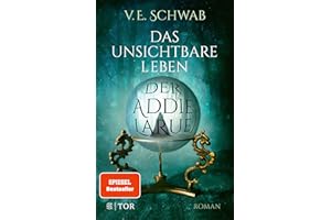 Das unsichtbare Leben der Addie LaRue: Roman
