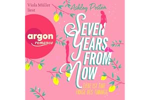 Seven Years From Now: Liebe ist eine Frage des Timings