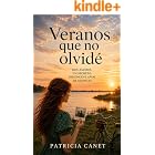 Veranos que no olvid&eacute;: Dos amores. Un secreto. Diecinueve a&ntilde;os de silencio.