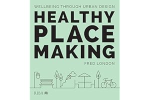 Healthy Placemaking: Wellbeing Through Urban Design