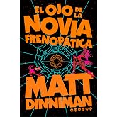El ojo de la novia frenop&aacute;tica (Carl el Mazmorrero 6)