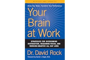 Your Brain at Work, Revised and Updated: Strategies for Overcoming Distraction, Regaining Focus, and Working Smarter All Day Long