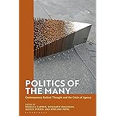 Politics of the Many: Contemporary Radical Thought and the Crisis of Agency