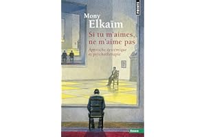 Si tu m'aimes, ne m'aime pas: Approche systémique et psychothérapie