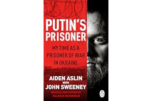 Putin's Prisoner: My Time as a Prisoner of War in Ukraine