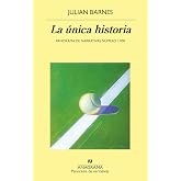 La &uacute;nica historia (PANORAMA DE NARRATIVAS n&ordm; 1000)