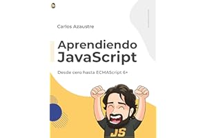 Aprendiendo JavaScript: Desde cero hasta ECMAScript 6.