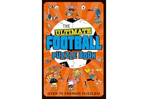 The Ultimate Football Puzzle Book: The ultimate puzzle book for footie fans with over 70 premier league puzzles! Perfect Christmas stocking filler for children 7 to 12