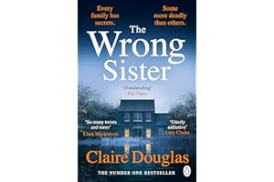 The Wrong Sister: Discover the Sunday Times bestselling psychological thriller that has everyone hooked - From the author of the No. 1 bestseller, The New Neighbours