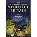 Neolithic Britain: The Transformation of Social Worlds (Oxford Handbooks Online Archaeology)
