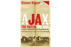 Ajax, The Dutch, The War: Football in Europe During the Second World War