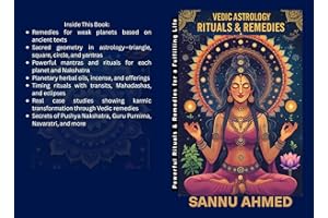 Vedic Astrology Rituals & Remedies : Powerful Rituals & Remedies for a Fulfilling Life (VEDIC ASTROLOGY FOR PREDICTION Book 5
