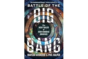 Battle of the Big Bang: The New Tales of Our Cosmic Origins