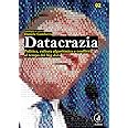 Datacrazia. Politica, cultura algoritmica e conflitti al tempo dei big data