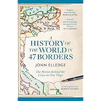 A History of the World in 47 Borders: The Sunday Times #1 Bestseller