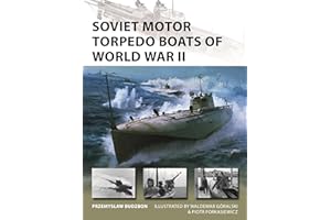 Soviet Motor Torpedo Boats of World War II: Tupolev's Aircraft-Inspired Fast Attack Craft: 336 (New Vanguard)