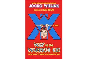 Way of the Warrior Kid: From Wimpy to Warrior the Navy Seal Way