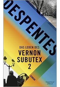 Das Leben des Vernon Subutex 2: Roman : Despentes, Virginie ...