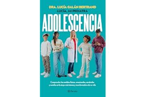 Adolescencia: Comprender los cambios físicos, emocionales, cerebrales y sociales en la etapa más intensa y transformadora de su vida (Prácticos)