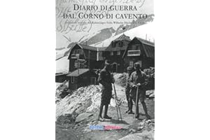 Diario di guerra dal Corno di Cavento del primo tenente dei Kaiserjäger Felix Wilhelm Hecht von Eleda