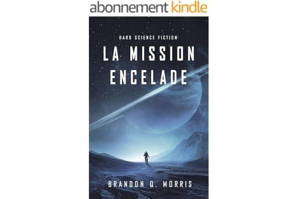 La Mission Encelade: Hard Science Fiction (La Lune de glace t. 1)