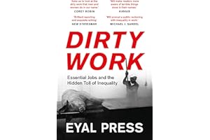 Dirty Work: Essential Jobs and the Hidden Toll of Inequality
