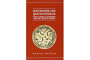 Sufi Master and Qur'an Scholar: Abū'l-Qasim al-Qushayrī and the Latā'if al-Ishārāt (Qur'anic Studies Series)