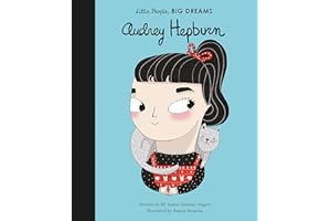 Audrey Hepburn: Little People, Big Dreams: 9
