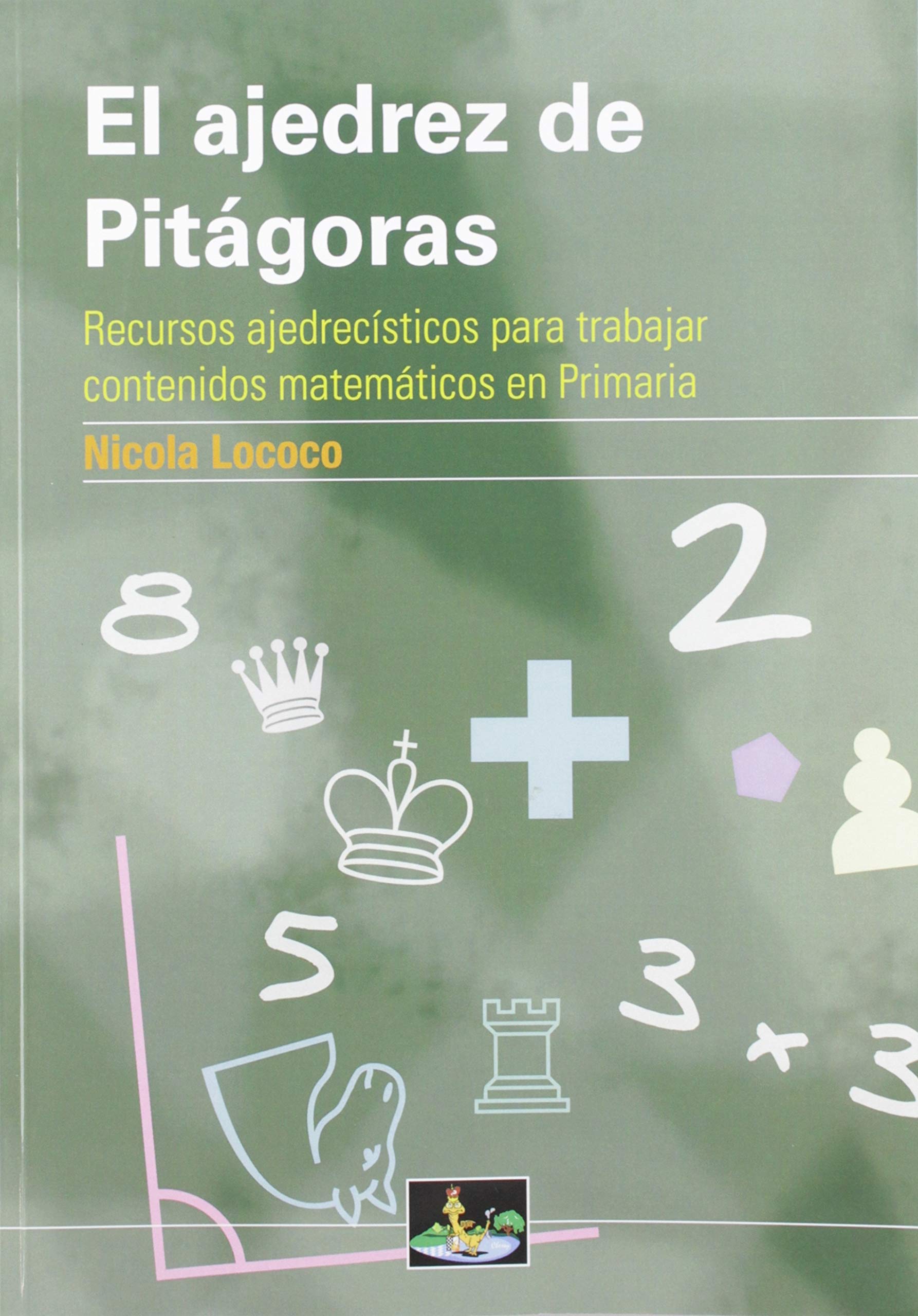 El ajedrez de Pitágoras: Recursos ajedrecísticos para trabajar contenidos matemáticos en Primaria