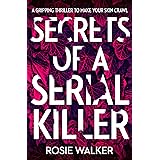 Secrets of a Serial Killer: An absolutely gripping serial killer thriller that will keep you up all night!
