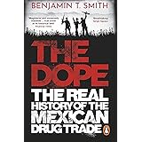 The Dope: The Real History of the Mexican Drug Trade
