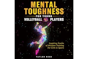 Mental Toughness for Young Volleyball Players: Inspiring Stories of Mindset Training for Girls in Sports