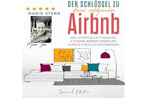 Der Schlüssel zu deiner erfolgreichen Airbnb [The Key to Your Successful Airbnb]: Der ultimative Leitfaden für 5-Sterne-Bewer