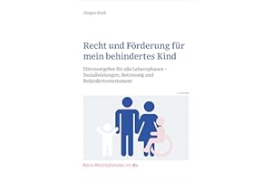 Recht und Förderung für mein behindertes Kind: Elternratgeber für alle Lebensphasen - Sozialleistungen, Betreuung und Behindertentestament (Beck-Rechtsberater im dtv)