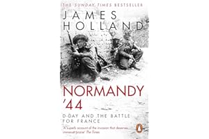 Normandy ‘44: D-Day and the Battle for France