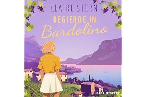 Begierde in Bardolino: Liebe am Lago di Garda, Band 3