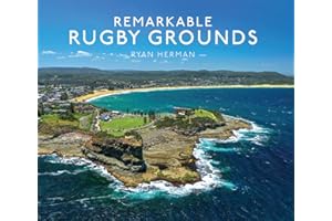 Remarkable Rugby Grounds: An illustrated guide book, with photography of the world’s most splendid sports stadiums - Shortlisted for the 2024 Illustrated Sports Book of the Year