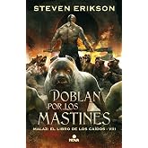 Doblan por los mastines (Malaz: El Libro de los Ca&iacute;dos 8) (Nova)