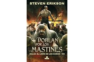Doblan por los mastines (Malaz: El Libro de los Caídos 8) (Nova)