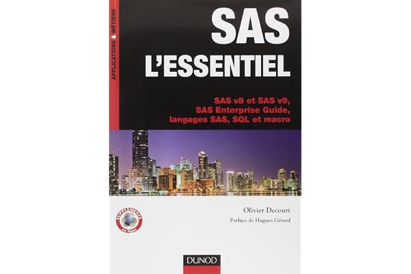 SAS l'essentiel - SAS v8 et SAS v9, SAS Enterprise Guide, langages SAS, SQL et macro: SAS v8 et SAS v9, SAS Enterprise Guide, langages SAS, SQL et macro