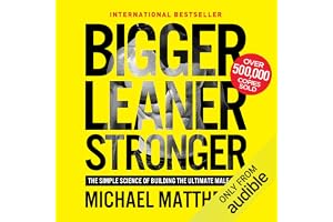 Bigger Leaner Stronger: The Simple Science of Building the Ultimate Male Body