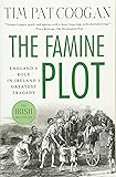 The Famine Plot: England's Role in Ireland's Greatest Tragedy
