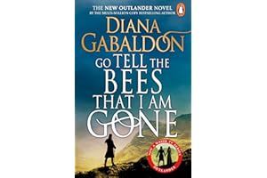 Go Tell the Bees that I am Gone: The spellbinding Scottish historical romance from the epic, bestselling series (Outlander 9)